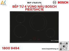 Bếp từ 4 vùng nấu Bosch PIE875HC1E - Nhập khẩu Tây Ban Nha 